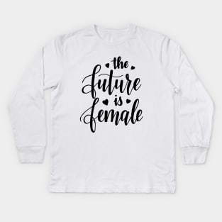 The Future is Female Kids Long Sleeve T-Shirt